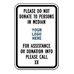 Please Do Not Donate To Persons In Median (Custom Logo) Please Call XX (Custom Phone#) Sign