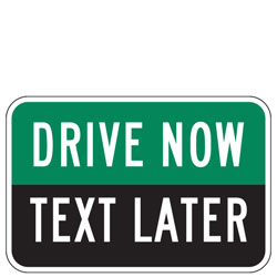 Drive Now | Text Later Sign