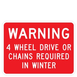 Warning 4 Wheel Drive or Chains Required in Winter Signs