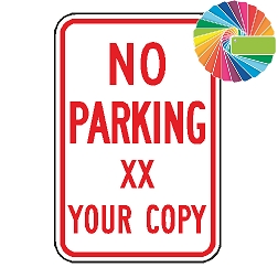 No Parking (Custom Copy XX) | MUTCD Compliant Word Only | Universal Prohibitive No Parking Sign