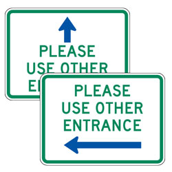 Please Use Other Entrance with Up/Left/Right Arrow Signs