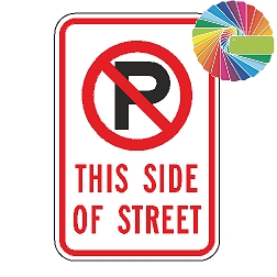 No Parking This Side of Street | MUTCD Compliant Symbol & Words | Universal Prohibitive No Parking Sign