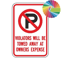 No Parking Violators Will Be Towed Away At The Owner's Expense | MUTCD Compliant Symbol & Words | Universal Prohibitive No Parking Sign