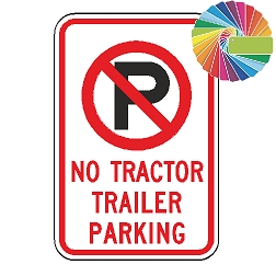 No Tractor Trailer Parking | MUTCD Compliant Symbol & Words | Universal Prohibitive No Parking Sign