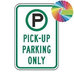Pick up Parking Only | MUTCD Compliant Symbol & Words | Universal Permissive Parking Sign