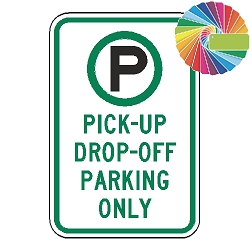Pick up and Drop off Parking Only | MUTCD Compliant Symbol & Words | Universal Permissive Parking Sign