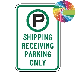 Shipping & Receiving Parking Only | MUTCD Compliant Symbol & Words | Universal Permissive Parking Sign