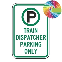 Train Dispatcher Parking Only | MUTCD Compliant Symbol & Words | Universal Permissive Parking Sign