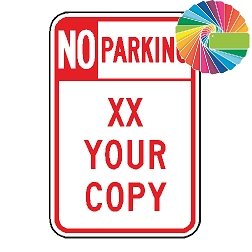 No Parking (Custom Copy XX) | Header & Words | Universal Prohibitive No Parking Sign