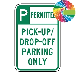 Pick up and Drop off Parking Only | Header & Words | Universal Permissive Parking Sign