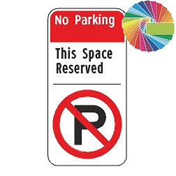 No Parking This Space Reserved | Architectural Header, Words & Symbol | Universal Prohibitive No Parking Sign