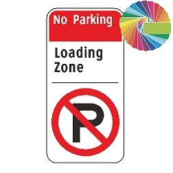 No Parking Loading Zone | Architectural Header, Words & Symbol | Universal Prohibitive No Parking Sign