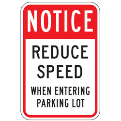 Notice | Reduce Speed When Entering Parking Lot Sign