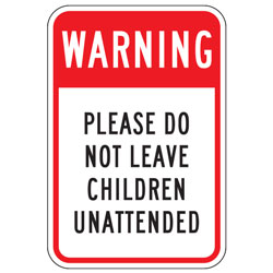 Warning | Please Do Not Leave Children Unattended Sign (Vertical)