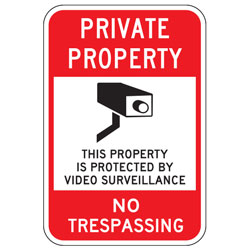 Private Property | This Property is Protected by Video Surveillance | No Trespassing Sign
