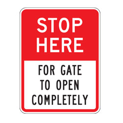 Stop Here For Gate To Open Completely Sign