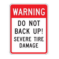 Warning Do Not Back Up! Severe Tire Damage Sign