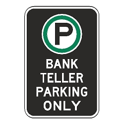 Oxford Series: (Parking Symbol) Bank Teller Parking Only Sign