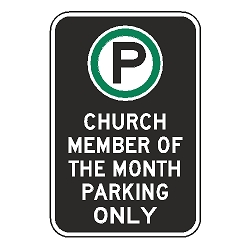 Oxford Series: (Parking Symbol) Church Member Of The Month Parking Only Sign