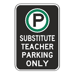 Oxford Series: (Parking Symbol) Substitute Teacher Parking Only Sign