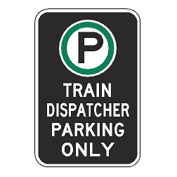 Oxford Series: (Parking Symbol) Train Dispatcher Parking Only Sign