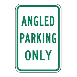 Angled Parking Only Sign