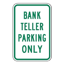Bank Teller Parking Only Sign