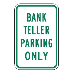 Bank Teller Parking Only Sign