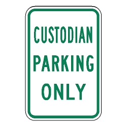 Custodian Parking Only Sign
