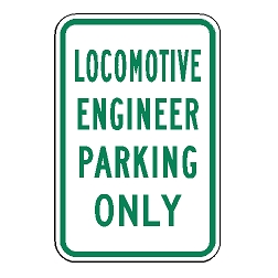 Locomotive Engineer Parking Only Sign