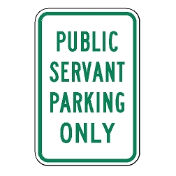 Public Servant Parking Only Sign
