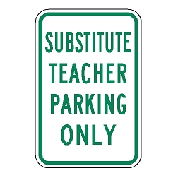 Substitute Teacher Parking Only Sign