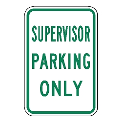 Supervisor Parking Only Sign