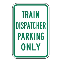 Train Dispatcher Parking Only Sign