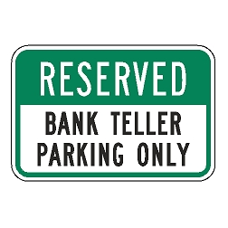 Reserved Bank Teller Parking Only Sign