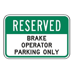 Reserved Brake Operator Parking Only Sign