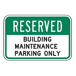 Reserved Building Maintenance Parking Only Sign