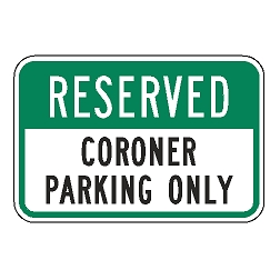 Reserved Coroner Parking Only Sign