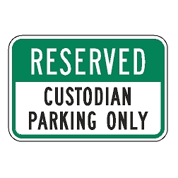 Reserved Custodian Parking Only Sign