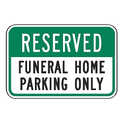 Reserved Funeral Home Parking Only Sign