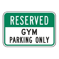 Reserved Gym Parking Only Sign