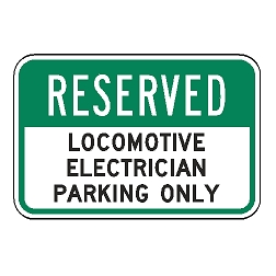 Reserved Locomotive Electrician Parking Only Sign