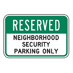 Reserved Neighborhood Security Parking Only Sign