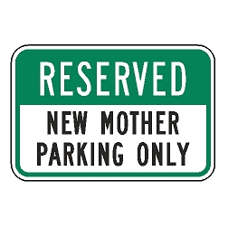 Reserved New Mother Parking Only Sign