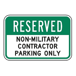 Reserved Non Military Contractor Parking Only Sign