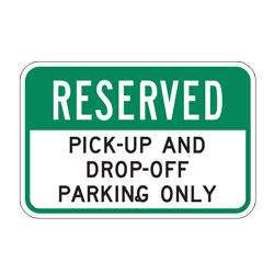 Reserved Pick up and Drop off Parking Only Sign