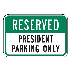 Reserved President Parking Only Sign