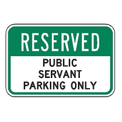 Reserved Public Servant Parking Only Sign