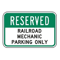 Reserved Railroad Mechanic Parking Only Sign