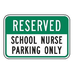 Reserved School Nurse Parking Only Sign